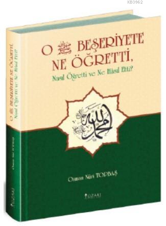 O Beşeriyete Ne Öğretti | Osman Nuri Topbaş | Yüzakı Yayıncılık