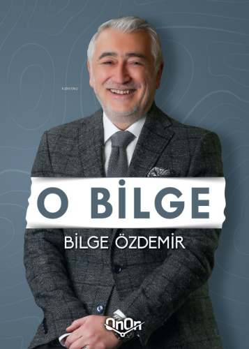 O Bilge | Bilge Özdemir | OnOn Ajans Yayıncılık