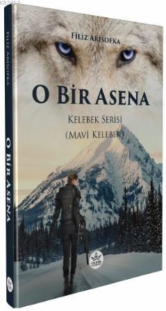 O Bir Asena; Kelebek Serisi (Mavi Kelebek) | Filiz Arisofka | Elpis Ya