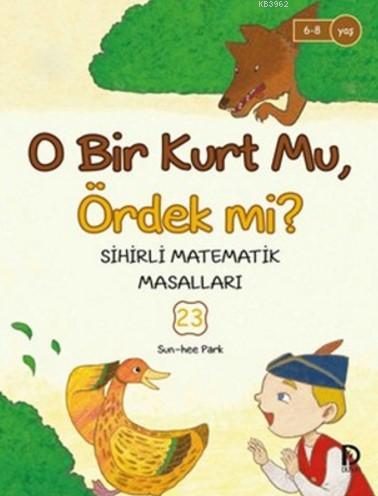 O Bir Kurt mu Ördek mi?; Sihirli Matematik Masalları 23 | Sun-Hee Park