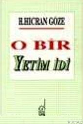 O Bir Yetim İdi | H. Hicran Göze | Boğaziçi Yayınları