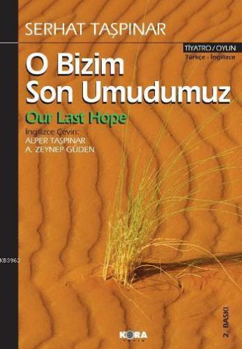 O Bizim Son Umudumuz | Serhat Taşpınar | Kora Yayın