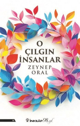 O Çılgın İnsanlar | Zeynep Oral | İnkılâp Kitabevi