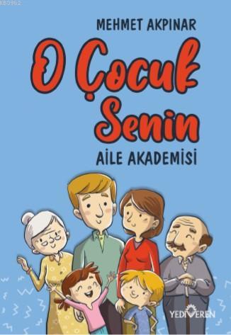 O Çocuk Senin | Mehmet Akpınar | Yediveren Yayınları