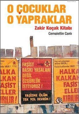 O Çocuklar O Yapraklar; Zakir Koçak Kitabı | Cemalettin Canlı | Nota B