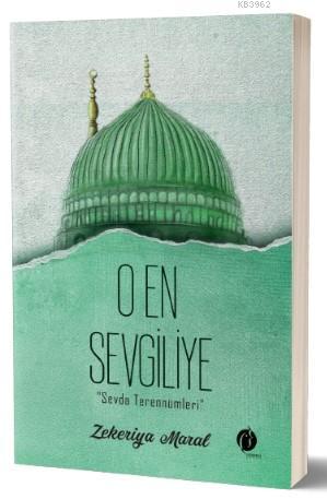 O En Sevgiliye | Zekeriya Maral | Herdem Kitap