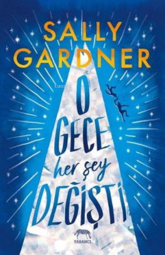 O Gece Her Şey Değişti | Sally Gardner | Yabancı Yayınları