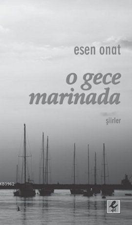 O Gece Marinada | Esen Onat | Efil Yayınevi