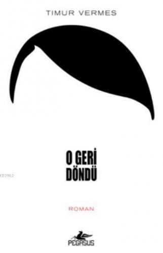 O Geri Döndü | Timur Vermes | Pegasus Yayıncılık