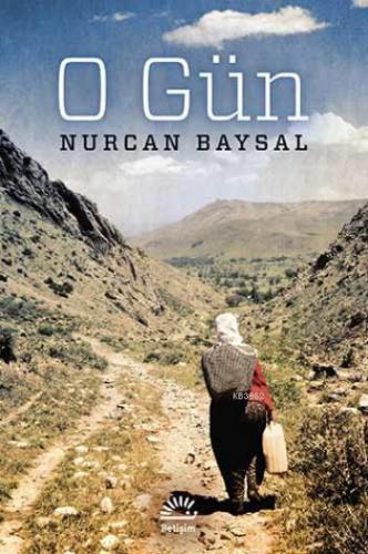 O Gün | Nurcan Baysal | İletişim Yayınları