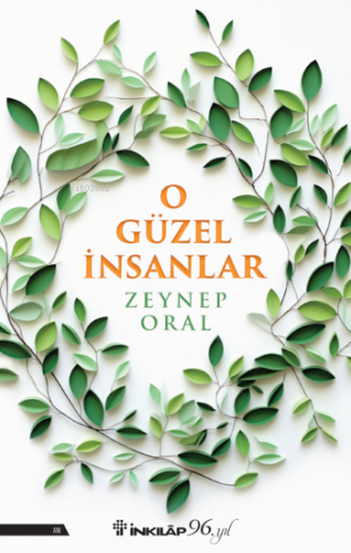 O Güzel insanlar | Zeynep Oral | İnkılâp Kitabevi