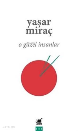 O Güzel İnsanlar | Yaşar Miraç | Ayrıntı Yayınları