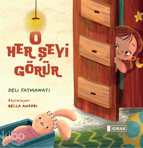 O Herşeyi Görür | Deli Fatmawati | İdrak Yayınları