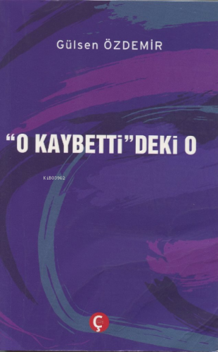 O Kaybetti'deki O | Gülsen Özdemir | Çeri Yayınları