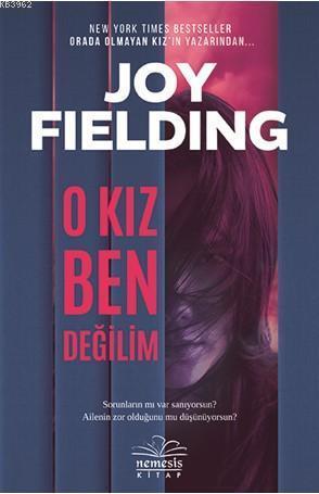 O Kız Ben Değilim (Sert Kapak) | Joy Fielding | Nemesis Kitap