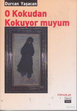 O Kokudan Kokuyor muyum | Durcan Yaşacan | Sone Yayınları