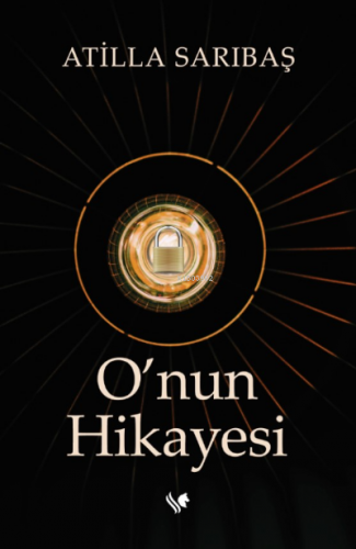 O’nun Hikayesi | Atilla Sarıbaş | S.S International Publishing