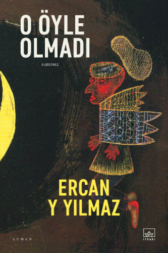 O Öyle Olmadı | Ercan Y Yılmaz | İthaki Yayınları