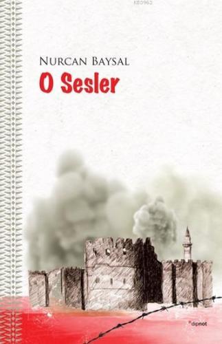 O Sesler; Şehrin Kalbi Sur'da Atıyor | Nurcan Baysal | Dipnot Yayınlar