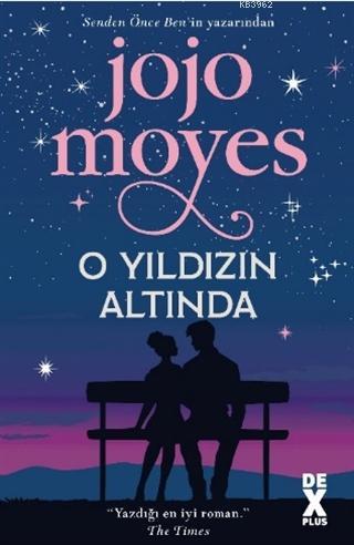 O Yıldızın Altında | Jojo Moyes | Dex Kitap