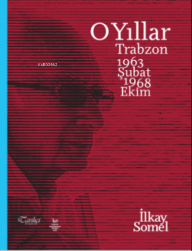 O Yıllar | İlkay Somel | Tarihçi Kitabevi