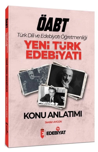 ÖABT Türk Dili ve Edebiyatı Yeni Türk Edebiyatı Konu Anlatımı | Serdar