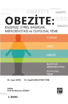 Obezite: Egzersiz, Stres, Bağırsak Mikrobiyotası ve Duygusal Yeme | Ay