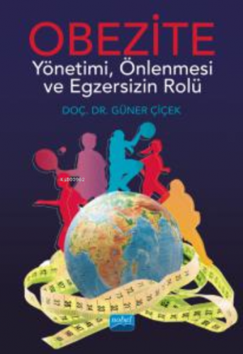 Obezite Yönetimi, Önlenmesi ve Egzersizin Rolü | Güner Çiçek | Nobel A