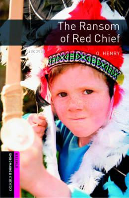 Obwl Starter: The Ransom Of Red Chief | O. Henry | Oxford University P