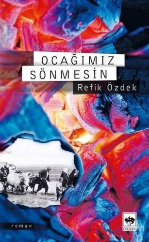 Ocağımız Sönmesin | Refik Özdek | Ötüken Neşriyat