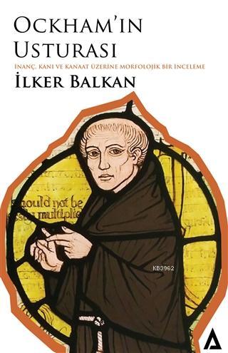 Ockham'ın Usturası; İnanç, Kanı ve Kanaat Üzerine Morfolojik Bir İncel