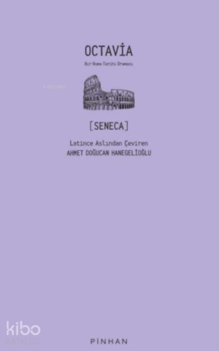 Octavia ;Bir Roma Tarihî Draması | Seneca | Pinhan Yayıncılık