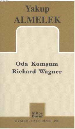 Oda Komşum Richard Wagner | Yakup Almelek | Mitos Boyut Yayınları