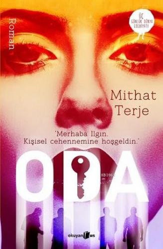 Oda; Merhaba Ilgın. Kişisel Cehennemine Hoşgeldin. | Mithat Terje | Ok