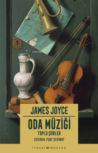 Oda Müziği: Toplu Şiirler | James Joyce | İthaki Yayınları