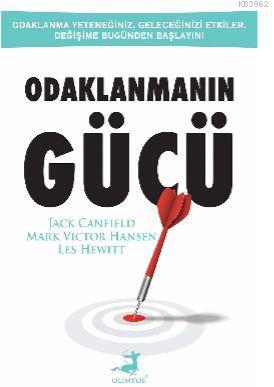 Odaklanmanın Gücü | Jack Canfield | Olimpos Yayınları