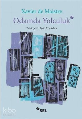 Odamda Yolculuk | Xavier De Maistre | Sel Yayıncılık