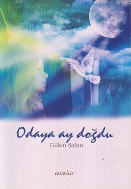 Odaya Ay Doğdu | Gülen Şahin | Cevahir Yayınları