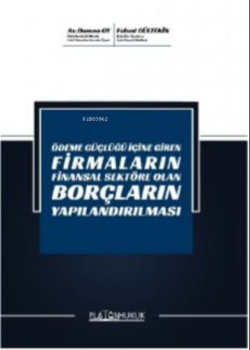 Ödeme Güçlüğü İçine Giren Firmaların Finansal Sektöre Olan Borçların Y