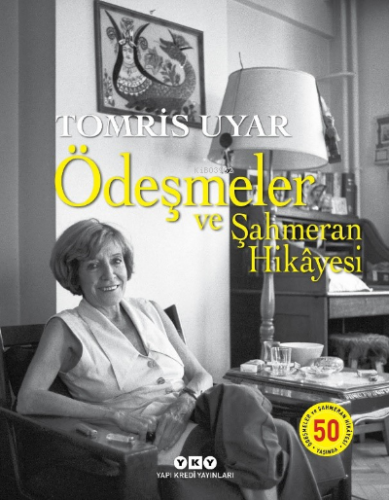 Ödeşmeler ve Şahmeran Hikâyesi 50 Yaşında | Tomris Uyar | Yapı Kredi Y