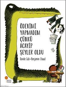 Ödevimi Yapmadım Çünkü Acayip Şeyler Oldu | Davide Cali | Günışığı Kit