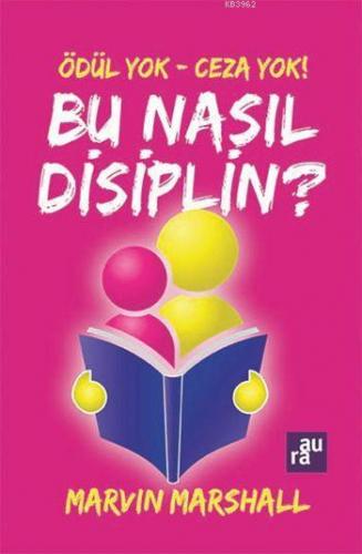 Ödül Yok - Ceza Yok: Bu Nasıl Disiplin? | Marvin Marshall | Aura Kitap