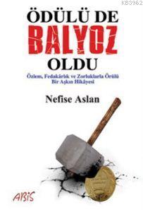 Ödülü de Balyoz Oldu; Özlem, Fedakârlık ve Zorluklarla Örülü Bir Aşkın