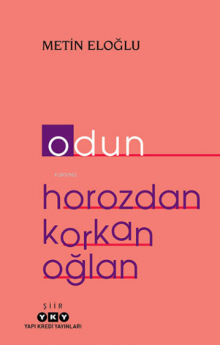 Odun - Horozdan Korkan Oğlan | Metin Eloğlu | Yapı Kredi Yayınları ( Y