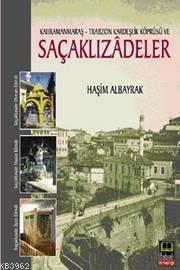 Of ve Çevresine İslamiyeti Yayan Kahramanmaraşlı Saçaklızadeler | Haşi