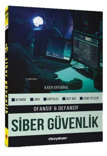 Ofansif ve Defansif Siber Güvenlik | İlker Ertuğrul | Dikeyeksen Yayın