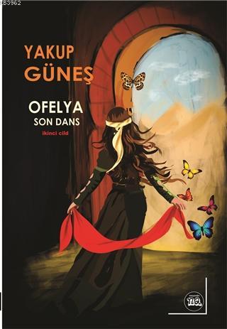 Ofelya - Son Dans İkinci Cilt | Yakup Güneş | Na Yayınları / Weşanen N