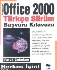 Office 2000 Türkçe Sürüm Başvuru Kılavuzu | Faruk Çubukçu | Alfa Basım