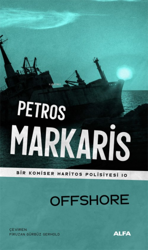 Offshore ;Bir Komiser Haritos Polisiyesi 10 | Petros Markaris | Alfa B