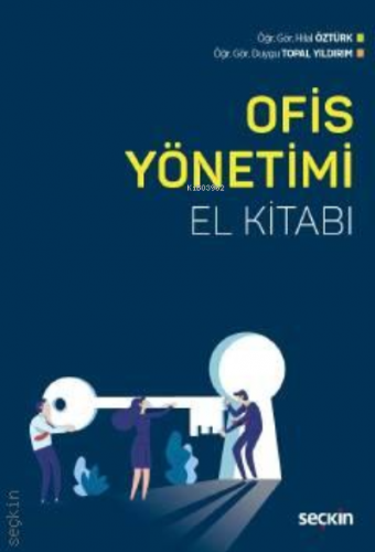 Ofis Yönetimi El Kitabı | Duygu Topal Yıldırım | Seçkin Yayıncılık